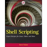 Shell Scripting: Expert Recipes for Linux, Bash, and More (Paperback ...