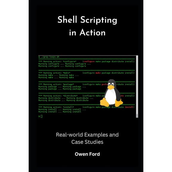 Shell Scripting in Action : Real-world Examples and Case Studies (Paperback)
