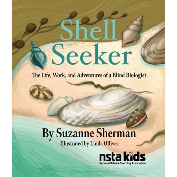 Shell Seeker: The Life, Work, and Adventures of a Blind Biologist, (Hardcover)