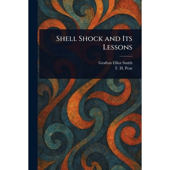 Shell Shock and Its Lessons, (Paperback)