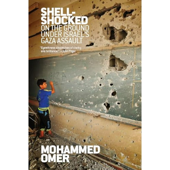 Pre-Owned Shell Shocked: On the Ground Under Israel's Gaza Assault (Paperback) 1608465136 9781608465132