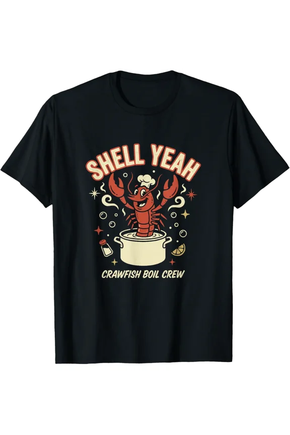 Shell Yeah Crawfish Boil Crew Seafood T-Shirt All Size S-5XL