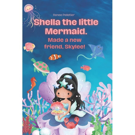 Shella The little Mermaid: Made a new friend, Skylee, (Paperback)