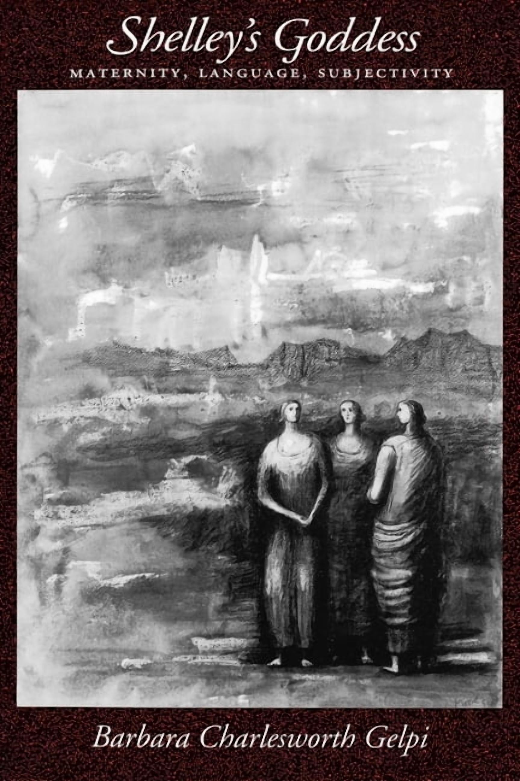 Shelley's Goddess: Maternity, Language, Subjectivity, (Paperback)