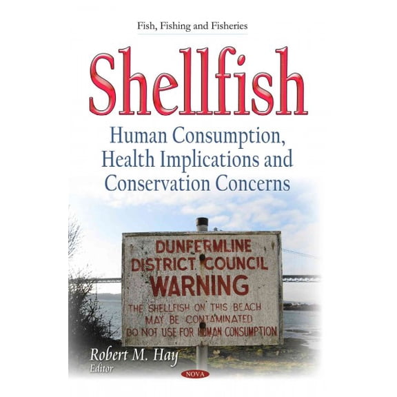 Shellfish : Human Consumption, Health Implications and Conservation Concerns