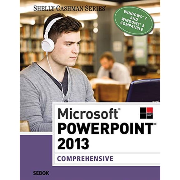 Pre-Owned Microsoft PowerPoint 2013: Comprehensive (Shelly Cashman Series)