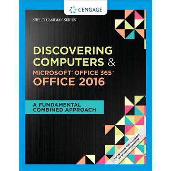 Pre-Owned Shelly Cashman Series Discovering Computers & MicrosoftOffice 365 & Office 2016: A Fundamental Combined Approach