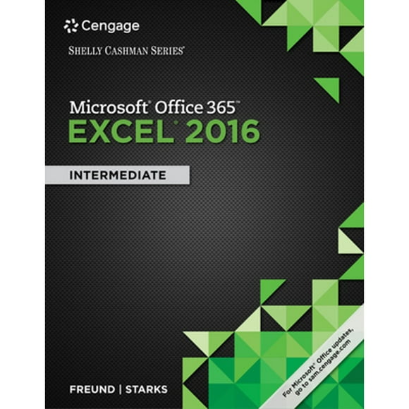 Pre-Owned Shelly Cashman Series Microsoft Office 365 & Excel 2016: Intermediate (Paperback 9781305870710) by Steven M Freund, Joy L Starks, Eric Schmieder