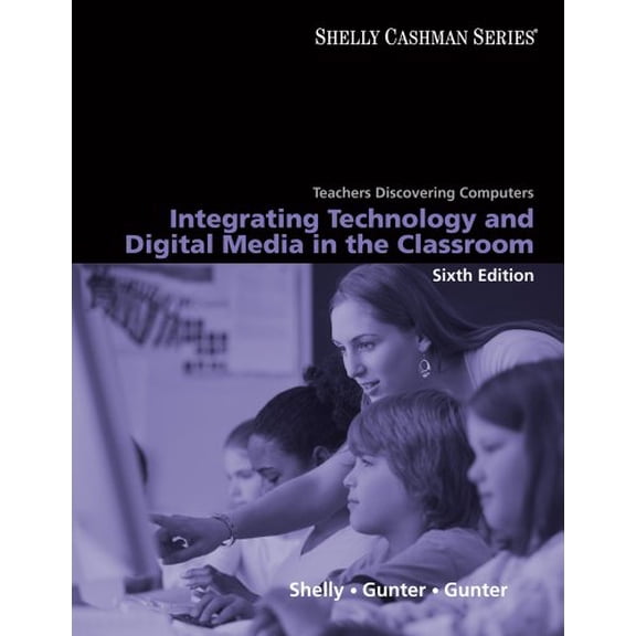 Pre-Owned Shelly Cashman: Teachers Discovering Computers : Integrating Technology and Digital Media in the Classroom (Edition 6) (Paperback)