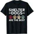 thumbnail image 1 of Shelter Dogs Are The Best - Animal Rights Animal Shelter T-Shirt, 1 of 3