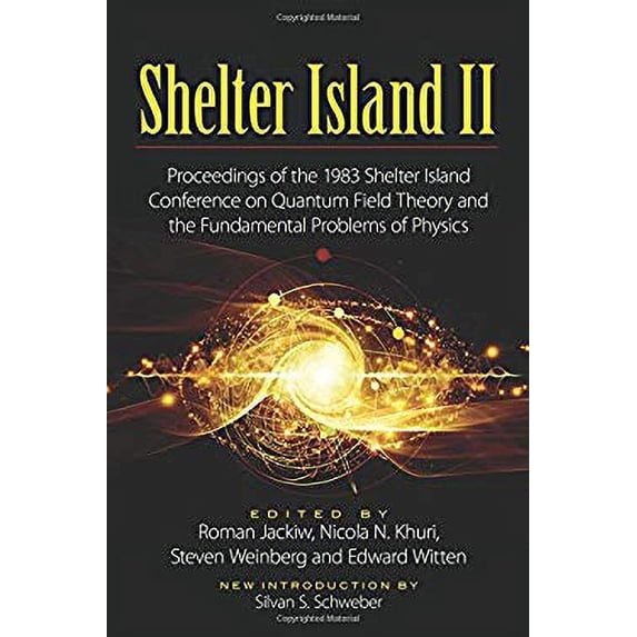 Pre-Owned Shelter Island II: Proceedings of the 1983 Shelter Island Conference on Quantum Field (Paperback 9780486797366) by Roman Jackiw, Khuri Nicola N (Editor), Weinberg Steven (Editor)