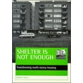 thumbnail image 1 of Shelter Is Not Enough: Transforming Multi-Storey Housing, (Paperback), 1 of 1
