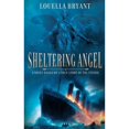 PreOwned Sheltering Angel A Novel Based on a True Story of the
