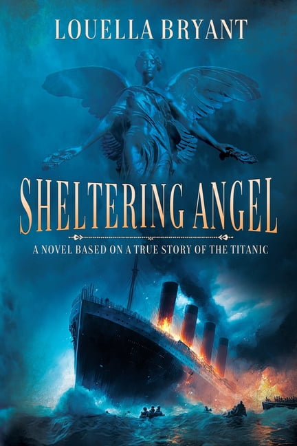 Sheltering Angel: A Novel Based on a True Story of the Titanic, (Paperback)