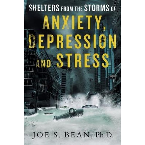 Shelters from the Storms of Anxiety, Depression and Stress (Paperback)