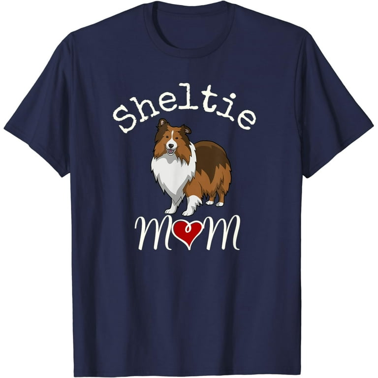Sheltie Mom Shirt Sheltie Mom Gift Sheltie Gifts Sheltie Mom Shirt Sheltie Mom Gift Sheltie Gifts