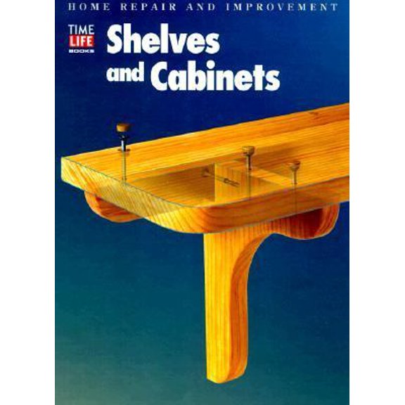 Pre-Owned Shelves and Cabinets (Home Repair and Improvement, Updated Series) (Unknown) 0783538839 9780783538839