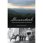 Pre-Owned Shenandoah: A Story of Conservation and Betrayal (Paperback) 0803238304 9780803238305