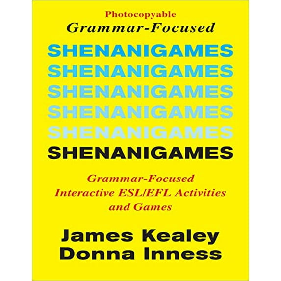 Pre-Owned Shenanigames: Grammar-Focused Interactive ESL/EFL Activities and Games Photocopyable Masters Paperback James Kealey, Donna Inness