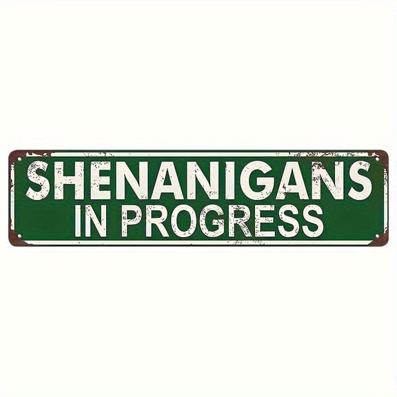 "Shenanigans In Progress" Funny Metal Sign, Vintage Aluminum Wall Decor Plaque, 4x16 Inch Long Street Sign for Bar, Man Cave, Game Room, Party