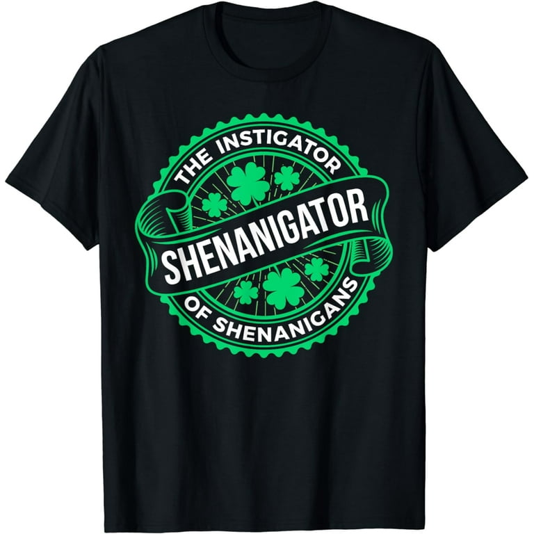 Shenanigator Saint Patricks Day Fun T-Shirt Shenanigator Saint Patricks Day Fun T-Shirt