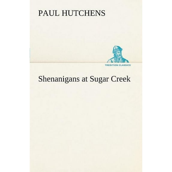 Shenanigans at Sugar Creek (Paperback)