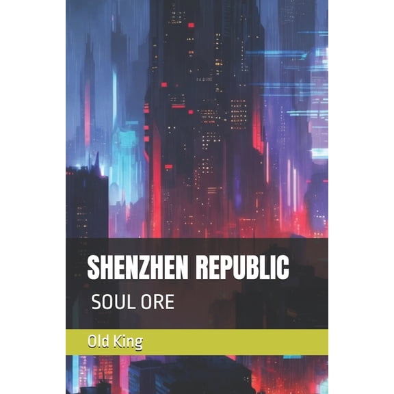 Shenzhen Republic: Soul Ore, (Paperback)