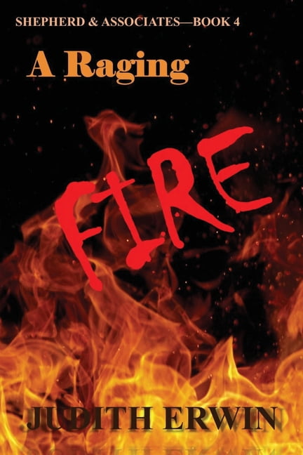 Shepherd &amp; Associates A Raging Fire, Book 4, (Paperback)