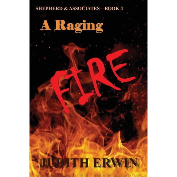 Shepherd & Associates A Raging Fire, Book 4, (Paperback)