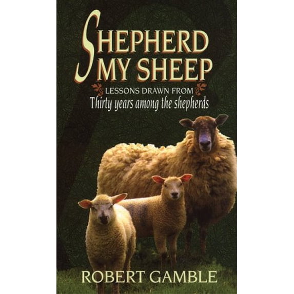 Pre-Owned Shepherd My Sheep: Thirty Years Among the Shepherds (Paperback) 1840300019 9781840300017