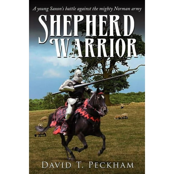 Shepherd Warrior : A young Saxon's battle against the mighty Norman army (Paperback)