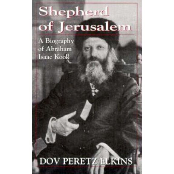 Pre-Owned Shepherd of Jerusalem: A Biography of Rabbi Abraham Isaac Kook (Paperback) 1568215975 9781568215976