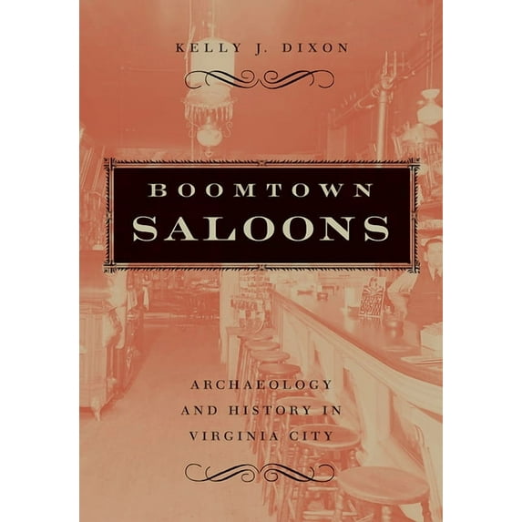 Shepperson Series in Nevada History: Boomtown Saloons : Archaeology And History In Virginia City (Paperback)