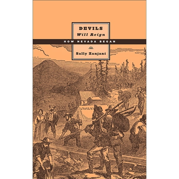 Shepperson Series in Nevada History: Devils Will Reign : How Nevada Began (Paperback)