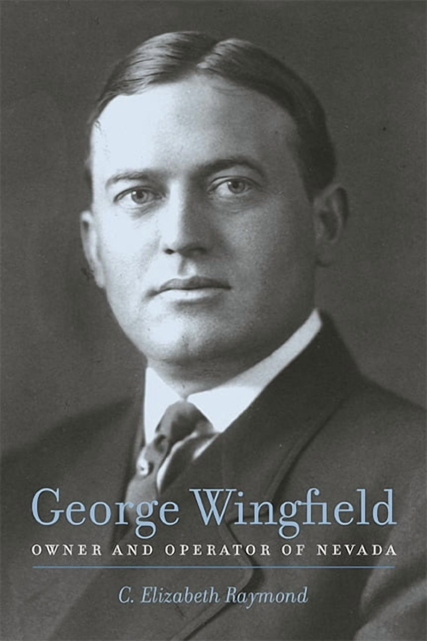 George Shepperson Shepperson Series in Nevada History: George Wingfield : Owner And ...