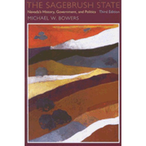 Pre-Owned The Sagebrush State, 3d Edition: Nevada's History, Government, and Politics (Volume 3) (Shepperson Series in Nevada History) (Paperback) 0874176824 9780874176827