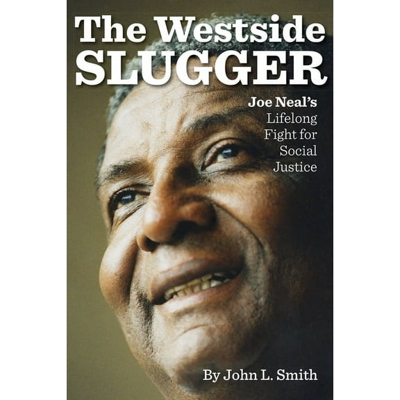 Shepperson Series in Nevada History: The Westside Slugger : Joe Neal's Lifelong Fight for Social Justice (Series #1) (Paperback)