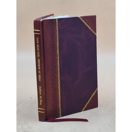 Sher Shah Suri Emperor Of India 1925 [Leather Bound]
