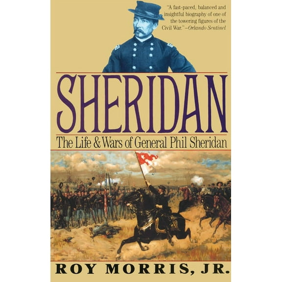 Sheridan : The Life and Wars of General Phil Sheridan (Paperback)