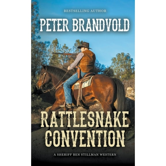 Sheriff Ben Stillman Rattlesnake Convention (A Sheriff Ben Stillman Western), Book 12, (Paperback)