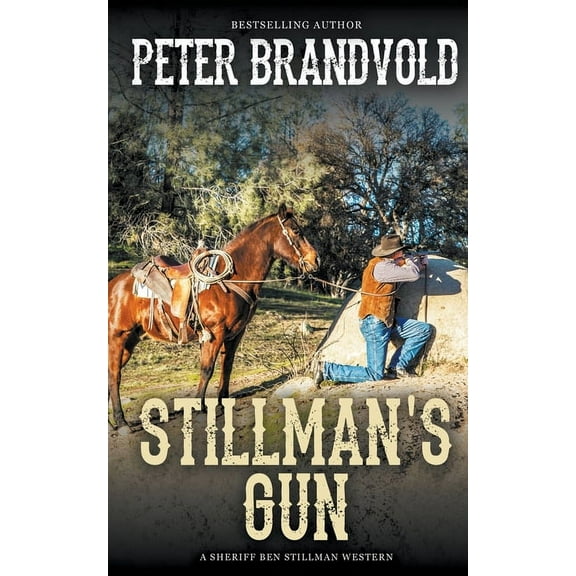 Sheriff Ben Stillman Stillman's Gun (A Sheriff Ben Stillman Western), Book 13, (Paperback)