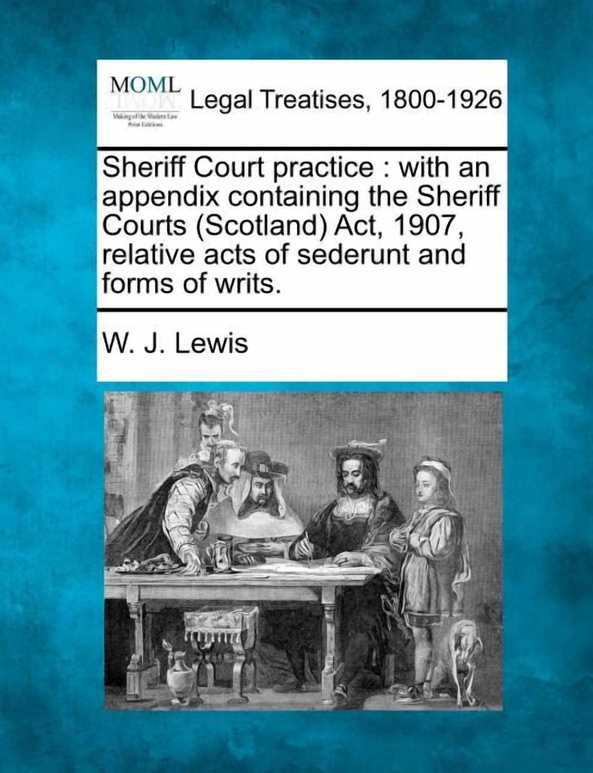 Sheriff Court Practice With An Appendix Containing The Sheriff Courts 