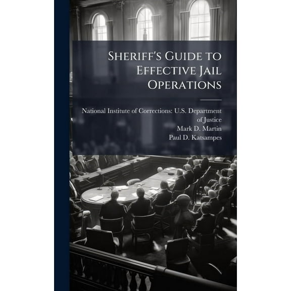 Sheriff's Guide to Effective Jail Operations, (Hardcover)