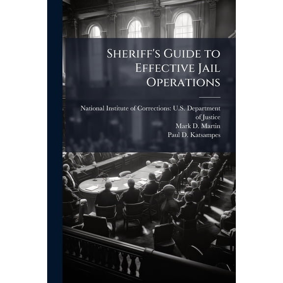 Sheriff's Guide to Effective Jail Operations, (Paperback)