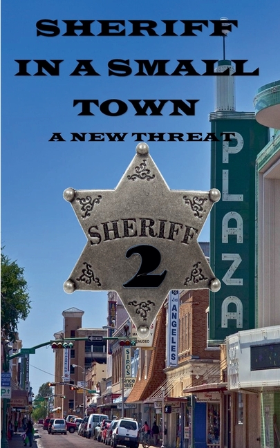 Sheriff in a Small Town Sheriff in a Small Town 2, Book 2, (Paperback)
