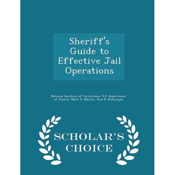 Sheriff's Guide to Effective Jail Operations - Scholar's Choice Edition (Paperback)