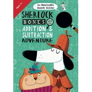 Sherlock Bones and the Addition & Subtraction Adventure (Paperback)