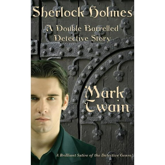 Sherlock Holmes: A Satirical Detective Tale Engaging the Traditions of Sherlock Holmes, (Hardcover)