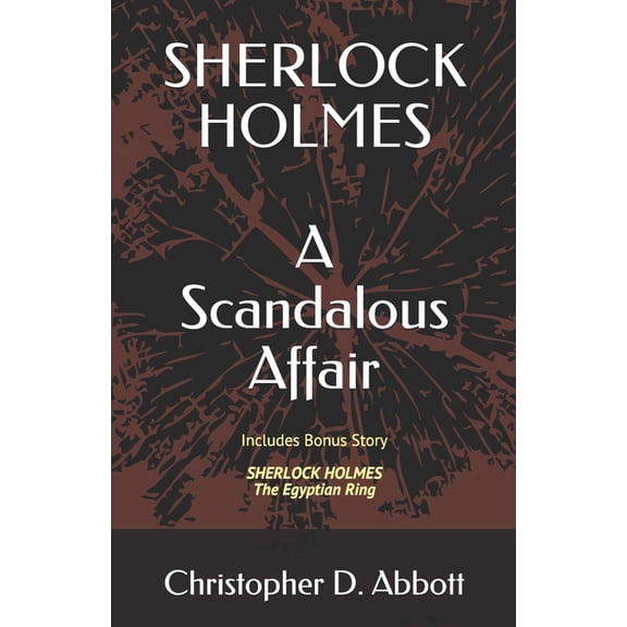 The Watson Chronicles Sherlock Holmes: A Scandalous Affair: Includes Bonus Story: The Egyptian Ring, Book 1, (Paperback)