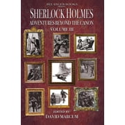 Sherlock Holmes Adventures Beyond the Canon Volume III Paperback by Phoebe Belanger, Will Murray, Daniel D Victor